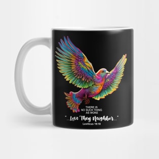 There is No Such Thing as Woke" "...Love Thy Neighbor..." Mug